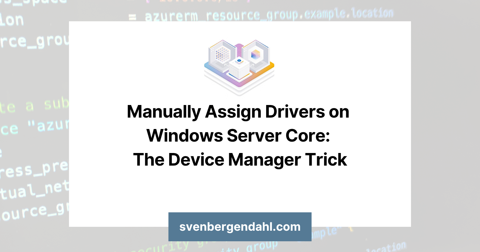 Manually Assign Drivers on Windows Server Core: The Device Manager Trick